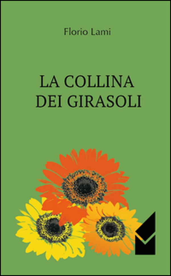La collina dei girasoli - Librerie.coop La collina dei girasoli - Librerie.coop
