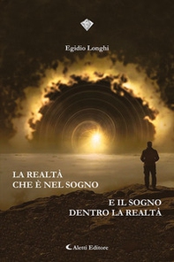 La realtà che è nel sogno e il sogno dentro la realtà - Librerie.coop