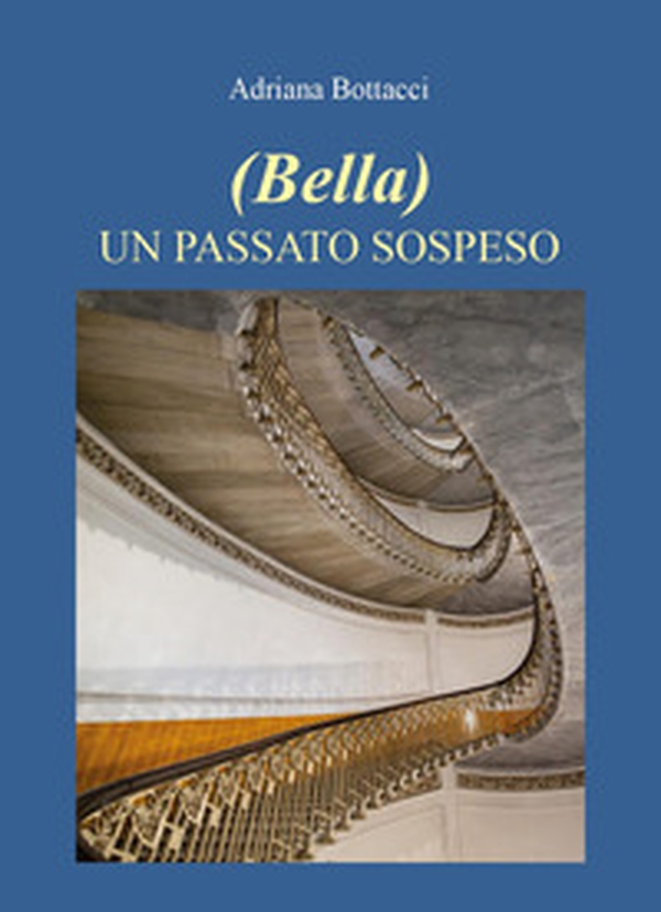 (Bella) Un passato sospeso - Librerie.coop