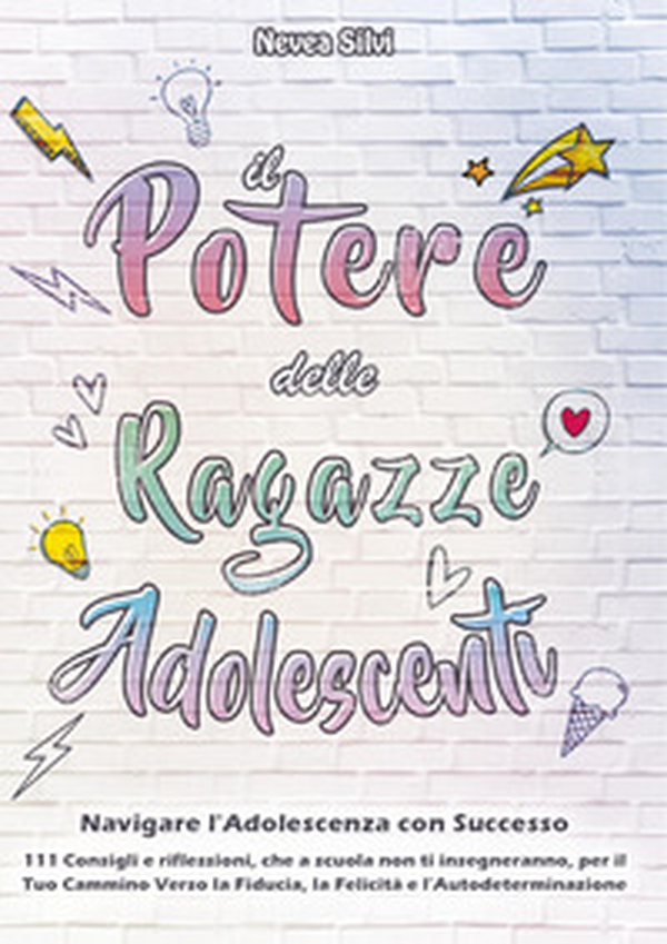 Il potere delle ragazze adolescenti. Navigare l'adolescenza con successo - Librerie.coop Il potere delle ragazze adolescenti. Navigare l'adolescenza con successo - Librerie.coop
