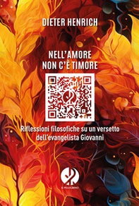 Nell'amore non c'è timore. Riflessioni filosofiche su un versetto dell'evangelista Giovanni - Librerie.coop