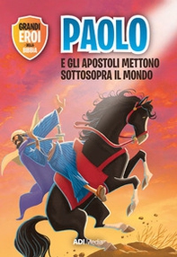 Paolo e gli apostoli mettono sottosopra il mondo - Librerie.coop Paolo e gli apostoli mettono sottosopra il mondo - Librerie.coop