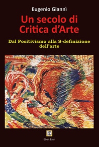 Un secolo di critica d'arte - Librerie.coop