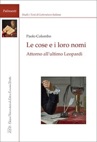 Le cose e i loro nomi. Attorno all'ultimo Leopardi - Librerie.coop