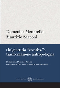 (In)giustizia «creativa» e trasformazione antropologica - Librerie.coop