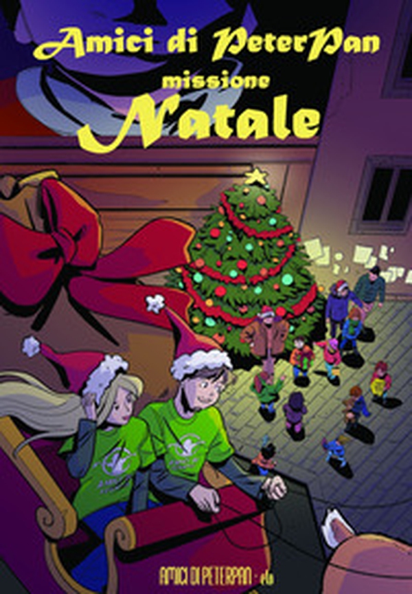 Amici di Peterpan. Missione Natale - Librerie.coop Amici di Peterpan. Missione Natale - Librerie.coop