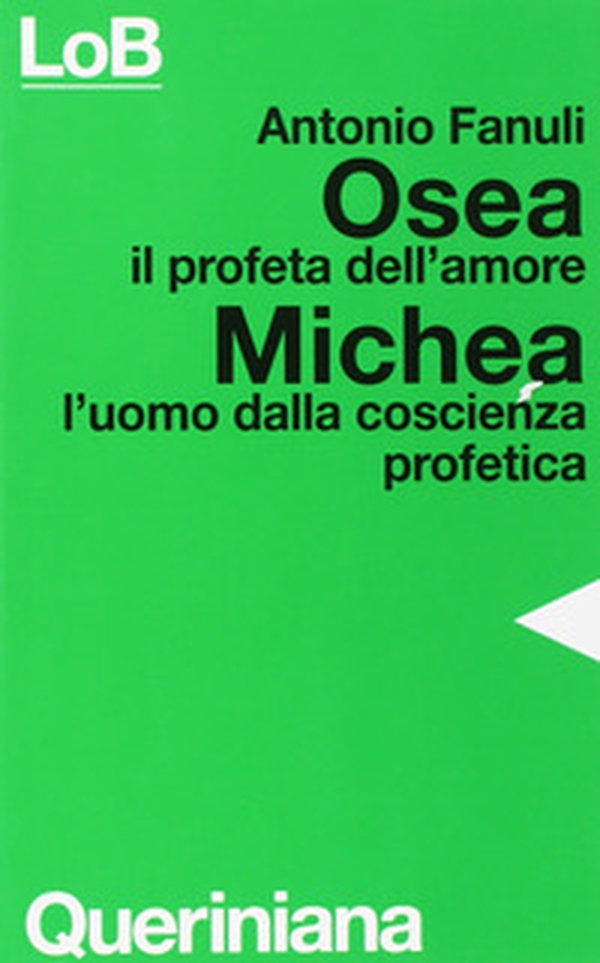 Osea, il profeta dell'amore. Michea, l'uomo dalla coscienza profetica - Librerie.coop Osea, il profeta dell'amore. Michea, l'uomo dalla coscienza profetica - Librerie.coop