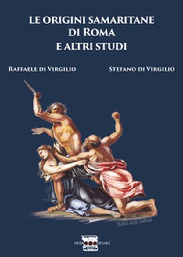 Le origini samaritane di Roma e altri studi - Librerie.coop Le origini samaritane di Roma e altri studi - Librerie.coop