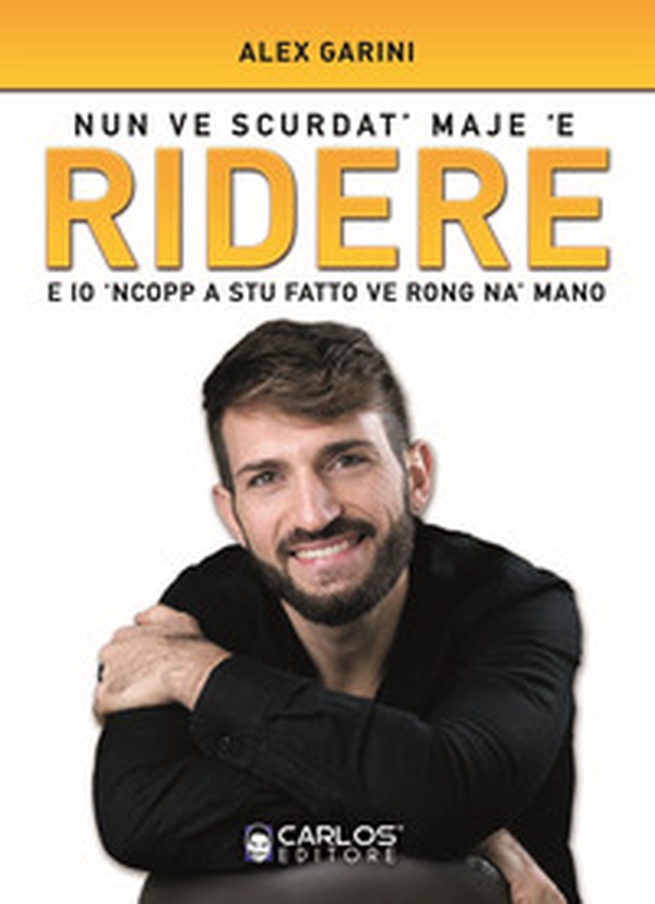 Nun ve scurdat' maje 'e ridere. E io 'ncopp a stu fatto ve rong na' mano - Librerie.coop Nun ve scurdat' maje 'e ridere. E io 'ncopp a stu fatto ve rong na' mano - Librerie.coop