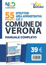 55 posti istruttori area amministrativa cat. C. Comune di Verona. Manuale completo - Librerie.coop 55 posti istruttori area amministrativa cat. C. Comune di Verona. Manuale completo - Librerie.coop