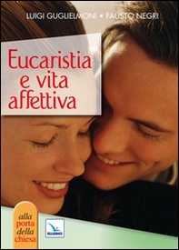 Eucaristia e vita affettiva - Librerie.coop
