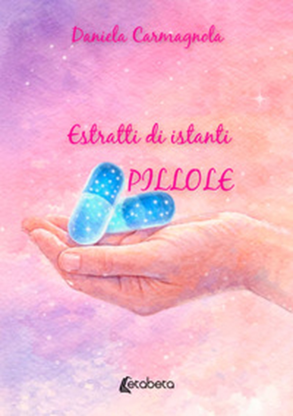 Estratti di istanti. Pillole - Librerie.coop