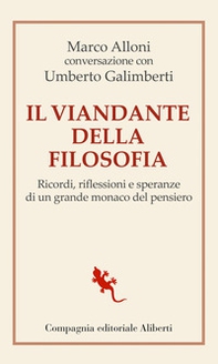 Il viandante della filosofia. Ricordi, riflessioni e speranze di un grande monaco del pensiero - Librerie.coop Il viandante della filosofia. Ricordi, riflessioni e speranze di un grande monaco del pensiero - Librerie.coop
