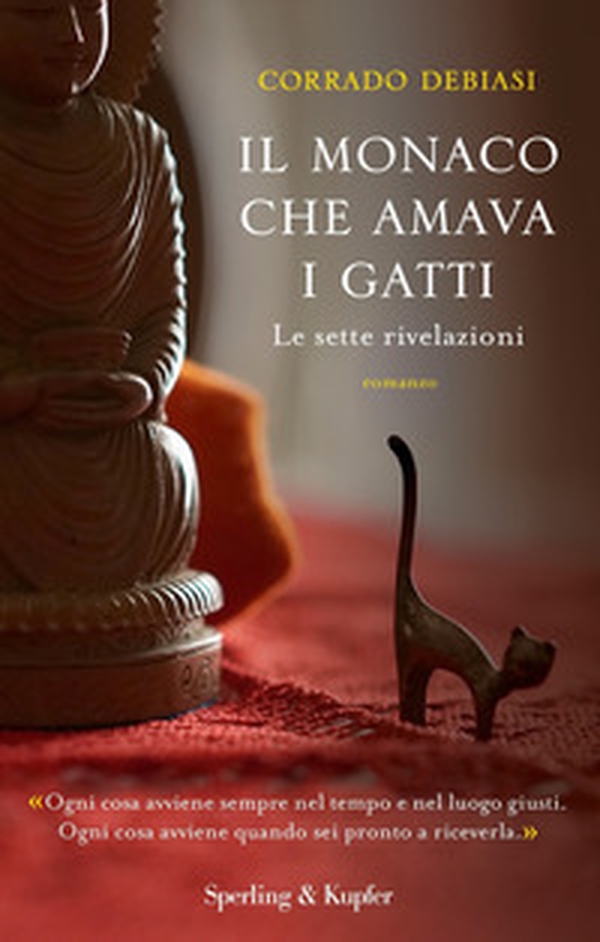 Il monaco che amava i gatti. Le sette rivelazioni - Librerie.coop Il monaco che amava i gatti. Le sette rivelazioni - Librerie.coop