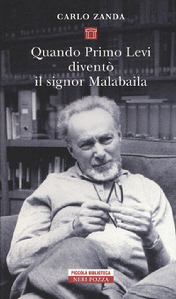 Quando Primo Levi diventò il signor Malabaila - Librerie.coop Quando Primo Levi diventò il signor Malabaila - Librerie.coop