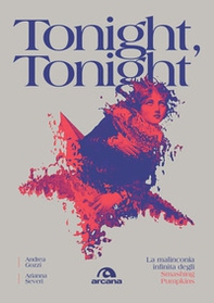 Tonight, tonight. La malinconia infinita degli Smashing Pumpkins - Librerie.coop