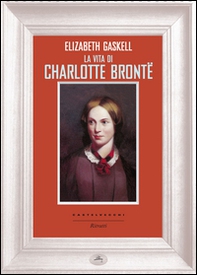 La vita di Charlotte Brontë - Librerie.coop
