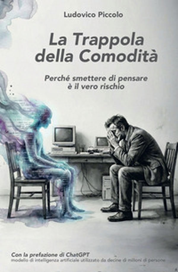 La trappola della comodità. Perché smettere di pensare è il vero rischio - Librerie.coop