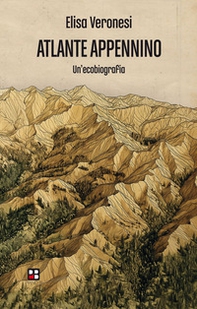 Atlante Appennino. Un'ecobiografia - Librerie.coop