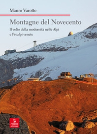 Montagne del Novecento. Il volto della modernità nelle Alpi e Prealpi venete - Librerie.coop Montagne del Novecento. Il volto della modernità nelle Alpi e Prealpi venete - Librerie.coop