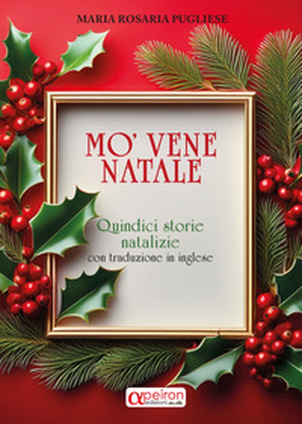 Mo'vene Natel. Quindici storie natalizie con traduzione in inglese. Ediz. italiana e inglese - Librerie.coop