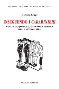 Inseguendo I Carabinieri. Beniamino Joppolo, ovvero la pratica della singolarità - Librerie.coop