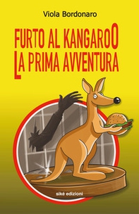 Furto al Kangaroo. La prima avventura - Librerie.coop Furto al Kangaroo. La prima avventura - Librerie.coop