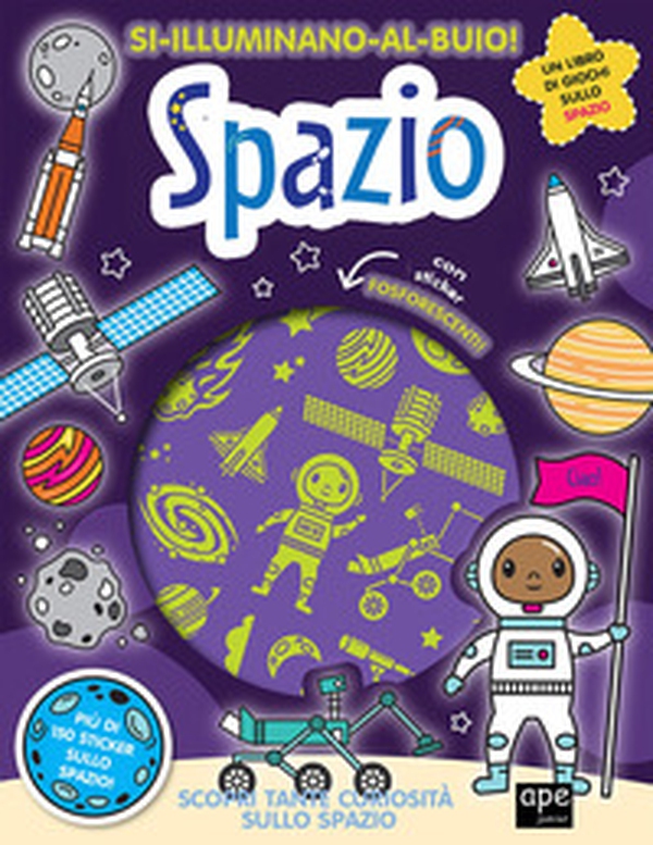Spazio. Si illuminano al buio! - Librerie.coop Spazio. Si illuminano al buio! - Librerie.coop