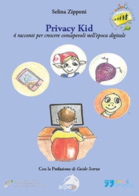 Privacy kid. 4 racconti per crescere consapevoli nell'epoca digitale - Librerie.coop