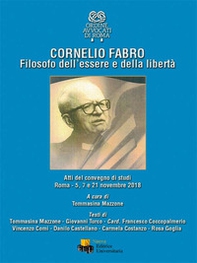 Cornelio Fabro. Filosofo dell'essere e della libertà. Atti del Convegno di studi (Roma, 5-7-21 novembre 2018) - Librerie.coop Cornelio Fabro. Filosofo dell'essere e della libertà. Atti del Convegno di studi (Roma, 5-7-21 novembre 2018) - Librerie.coop