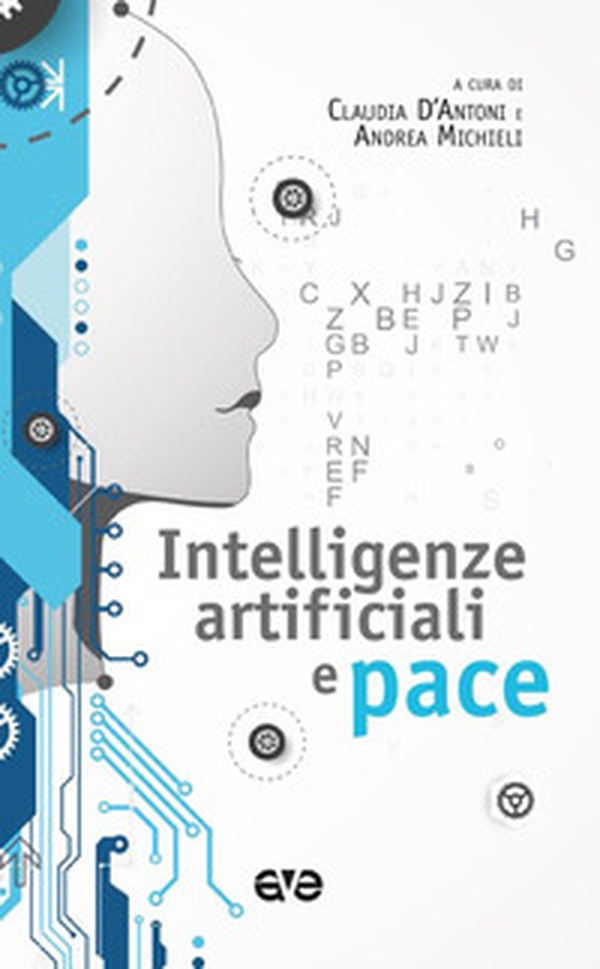 Intelligenze artificiali e pace - Librerie.coop Intelligenze artificiali e pace - Librerie.coop