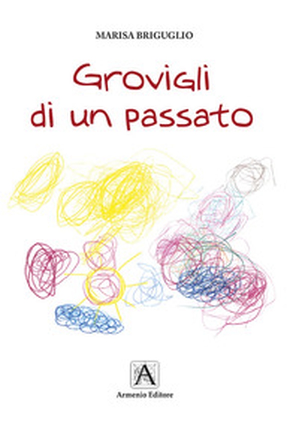 Grovigli di un passato - Librerie.coop