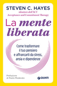 La mente liberata. Come trasformare il tuo pensiero e affrancarti da stress, ansia e dipendenze - Librerie.coop La mente liberata. Come trasformare il tuo pensiero e affrancarti da stress, ansia e dipendenze - Librerie.coop