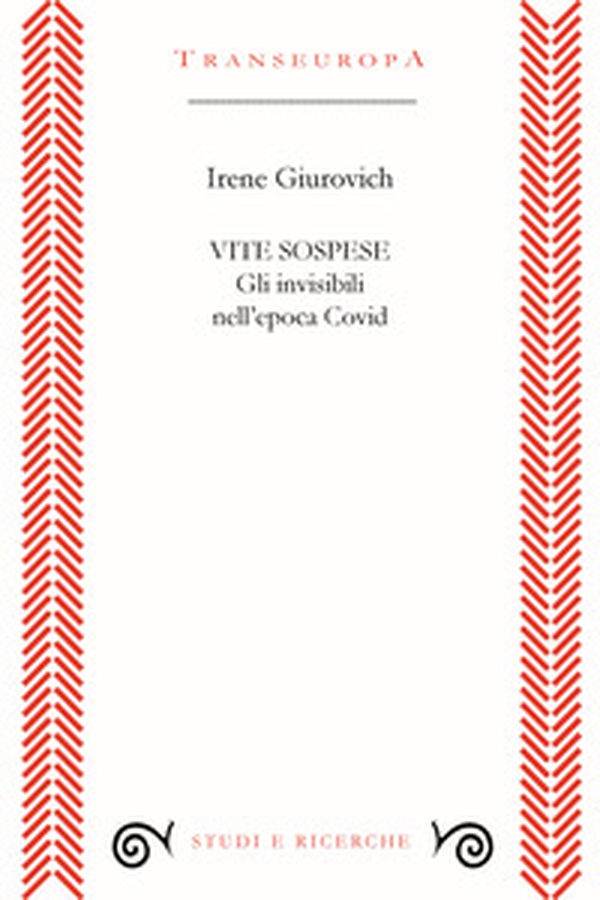Vite sospese. Gli invisibili nell'epoca Covid - Librerie.coop Vite sospese. Gli invisibili nell'epoca Covid - Librerie.coop