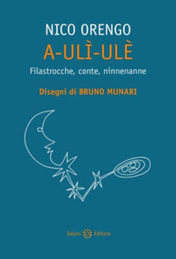 A-ulì-ulè. Filastrocche, conte, ninnenanne - Librerie.coop A-ulì-ulè. Filastrocche, conte, ninnenanne - Librerie.coop