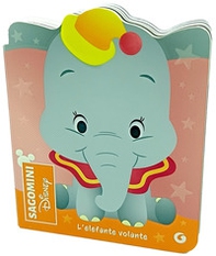 L'elefante volante. Dumbo. Sagomini - Librerie.coop