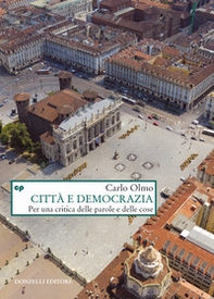 Città e democrazia. Per una critica delle parole e delle cose - Librerie.coop
