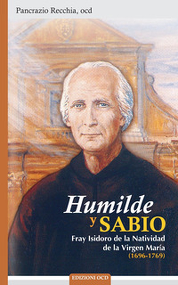 Humilde y sabio. Fray Isidoro de la Natividad de la Virgen María (1696-1769) - Librerie.coop