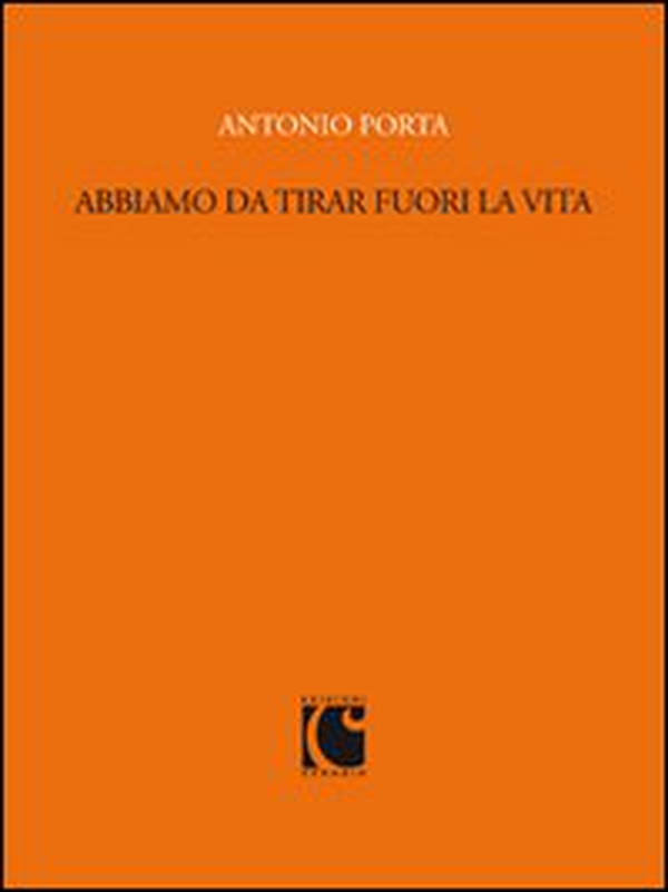 Abbiamo da tirar fuori la vita. Scritti per «Sette» e il «Corriere della sera» (1988-1989) - Librerie.coop Abbiamo da tirar fuori la vita. Scritti per «Sette» e il «Corriere della sera» (1988-1989) - Librerie.coop