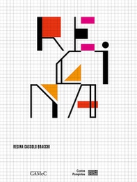 Regina Cassolo Bracchi. Regina. Ediz. italiana, francese e inglese - Librerie.coop