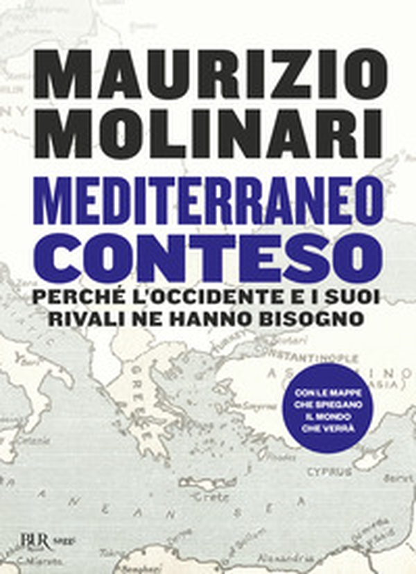 Mediterraneo conteso. Perché l'Occidente e i suoi rivali ne hanno bisogno - Librerie.coop Mediterraneo conteso. Perché l'Occidente e i suoi rivali ne hanno bisogno - Librerie.coop