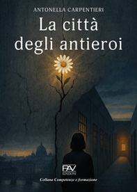 La città degli antieroi - Librerie.coop