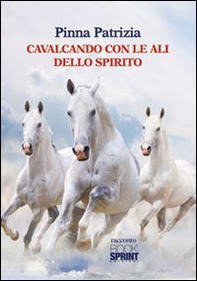 Cavalcando con le ali dello spirito - Librerie.coop
