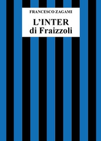 L'Inter di Fraizzoli - Librerie.coop