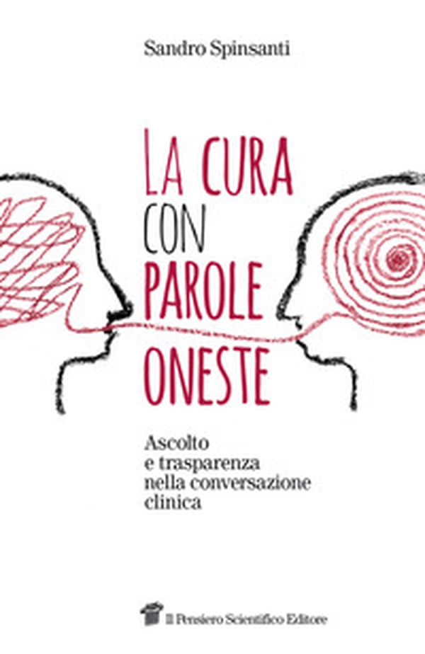 La cura con parole oneste. Ascolto e trasparenza nella conversazione clinica - Librerie.coop La cura con parole oneste. Ascolto e trasparenza nella conversazione clinica - Librerie.coop