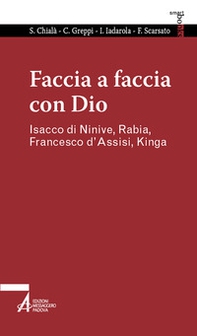 Faccia a faccia con Dio. Isacco di Ninive, Rabi'a, Kinga, Francesco d'Assisi - Librerie.coop
