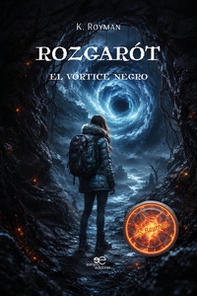 Rozgarót. El vórtice negro - Librerie.coop