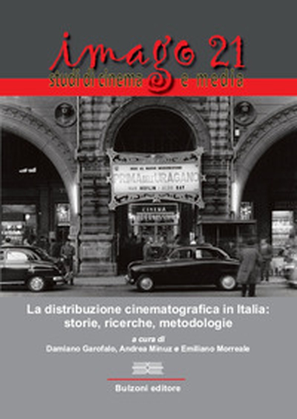 Imago 21. La distribuzione cinematografica in Italia: storie, ricerche, metodologie - Librerie.coop Imago 21. La distribuzione cinematografica in Italia: storie, ricerche, metodologie - Librerie.coop