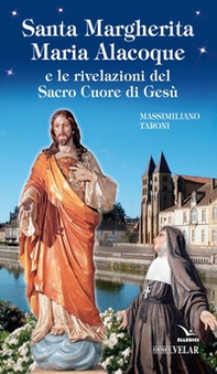 Santa Margherita Maria Alacoque e le rivelazioni del sacro Cuore di Gesù - Librerie.coop