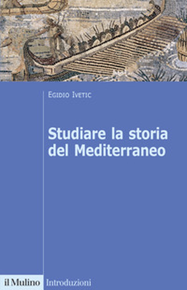 Studiare la storia del Mediterraneo - Librerie.coop Studiare la storia del Mediterraneo - Librerie.coop